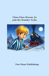 Choo-Choo Dream: Jo and the Wonder Train