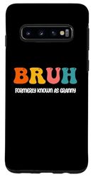 Galaxy S10 Bruh Formerly Known As Granny Funny Mothers Day Bro Groovy Case