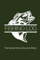 Fishing Log: Fishing trip details and record keeping: Personal Records and Stats