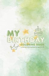 My Birthday coloring book: A memory coloring book for ages 5 to 18