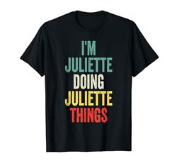 Io sono Juliette Fare Juliette Cose Nome Juliette Maglietta