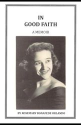 In Good Faith: A memoir by Rosemary Bonafede Orlando