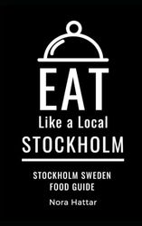 Eat Like a Local-Stockholm: Stockholm Sweden Food Guide