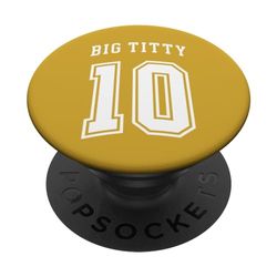 Big Titty 10/ Big Titty Ten PopSockets PopGrip Interchangeable