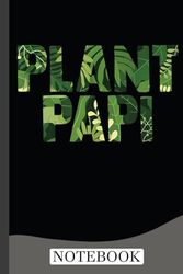 Plant Papi Plant Lover Plant Daddy Pot Indoor Gardener Notebook