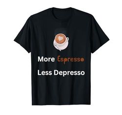 Più espresso - Meno espresso - Funny Espresso Lover Maglietta