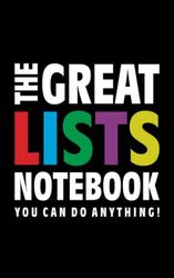 The Great Lists Notebook (You can do anything!): (Black Edition) Fun notebook 96 ruled/lined pages (5x8 inches / 12.7x20.3cm / Junior Legal Pad / Nearly A5)