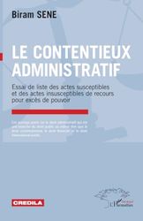 Le contentieux administratif: Essai de liste des actes susceptibles et des actes insusceptibles de recours pour excès de pouvoir