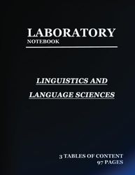 lab notebook for Linguistics and Language Sciences: Laboratory Notebook for Science Graduate Student Researchers: 97 Pages | 3 tables of contents pages (1 to 93) | Quad ruled Grid | 8.5 x 11 inches
