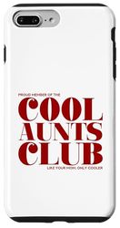Cool Aunts Club - Like Your Mom, Only Cooler (Best Aunt) Case for iPhone 7 Plus/8 Plus