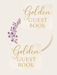 Golden Guest Book: Classic Guest Book for Weddings, Anniversaries, and Celebrations
