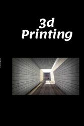 3d Printing: Lined Notebook / Journal Gift, 120 Pages, 6x9, Soft Cover, Matte Finish