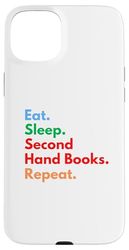Eat Sleep Second Hand Books se répète pour les amateurs de livres Coque pour iPhone 15 Plus