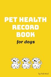 Pet Health Record Book for Dogs: Keep All Your Three Dogs' Medical Information Organized: Owner & Vet Details, Vaccinations, Vet Visits, Worm & Flea Control And More