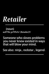 Retailer Definition: Funny Blank Lined Notebook Retailer, Funny Gift for Retailer Team Work Coworker Office Boss, Personalized Journal With Definition for Retailer