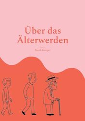 Über das Älterwerden: Alt werden ist doof, aber jung zu sterben ist auch keine Lösung!