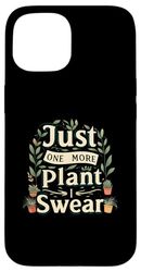 Funny Plant Lover Just One More Plant Gardening Custodia per iPhone 15