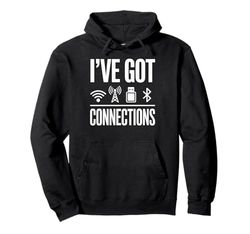 Ive Got Connection Divertente segnale tecnico Bluetooth Wifi USB Joke Felpa con Cappuccio