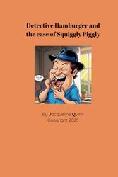Detective Hamburger and the case of Squiggly Piggly