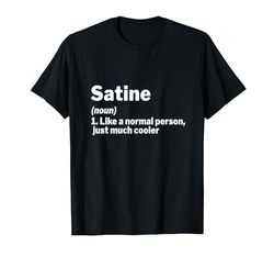 Satine Definition - Nombre personalizado divertido idea de regalo Satine Camiseta