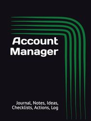 Account Manager: Journal, Notes, Ideas, Checklists, Actions, Log | Tool for Daily Goal Setting Tracker Planner | Time Management | Performance Reviews ... for Meetings Productivity to do list notebook