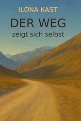 Der Weg zeigt sich selbst
