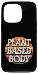 Plant Based Body Stile di vita vegetariano vegano ------ Custodia per iPhone 13 Pro
