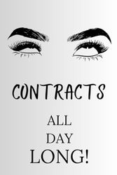 Contracts All Day Long!: Blank Lined Journal/Notebook Humor Thank You Gift For Lawyers, Attorneys, Litigators, Paralegals, Legal Secretary, Other Law ... Future Lawyers And Law School Graduates