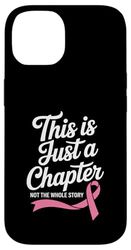 This Is Just A Chapter Not The Whole Story Breast Cancer Case for iPhone 14