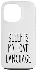 Ironic Funny Pajamas Sleep Saying Love Language Humor Case for iPhone 13 Pro