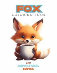 Fox Coloring Book with Inspirational Quotes for Kids