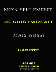 Non Seulement Je Suis Parfait Mais Aussi Cariste: Agenda annuel de Cariste 2025-2026 avec CITATIONS POSITIVES, 24 mois de janvier 2025 à décembre 2026, calendrier de l'année et planificateur mensuel