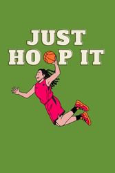 Just Hoop It: lined 120 pages
