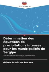Détermination des équations de précipitations intenses pour les municipalités de Sergipe: Sur la base des données pluviométriques
