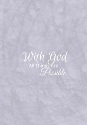 Journal: With God All Things Are Possible