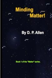 Minding Matter: Book 1 of the Matter series