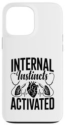 Internal Instincts Activated Internal Medicine Internist Case for iPhone 13 Pro Max
