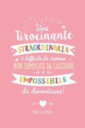Una Tirocinante straordinaria è difficile da trovare, non semplice da lasciare e impossibile da dimenticare: Quaderno appunti (A5) | Regalo di addio per Tirocinante | Idea per dire Grazie o Pensione