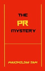 The PR Mystery: Demystifying The DNA Of Public Relations