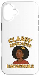Classy Educated Unstoppable Black Women Empowerment Pride Case for iPhone 16 Plus