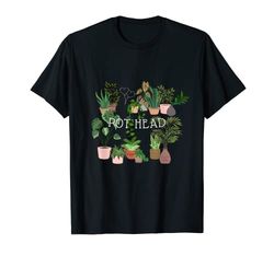 Pot Plants, Plant Lover and Gardener Pot Head T-Shirt