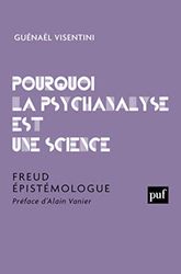 Pourquoi la psychanalyse est une science: Freud épistémologue