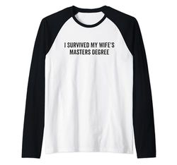 Sono sopravvissuto a mia moglie Master Laurea Moglie Amici Maglia con Maniche Raglan