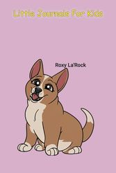 Little Journals For Kids (Roxy)
