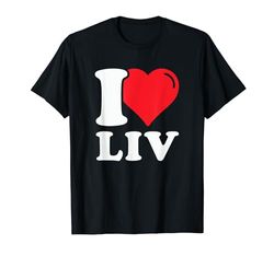 Regalo de nombre de Liv, I Love Liv, I Heart Liv Camiseta