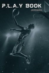 P.L.A.Y Book Journal: Basketball
