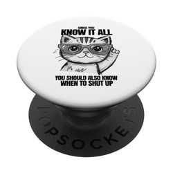 Ya que lo sabes todo, también debes saber cuándo callarte PopSockets PopGrip Adhesivo