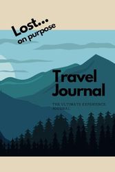 The Ultimate Travel Journal - Paperback Edition: Capture people, places & adventures in one ultimate scrapbook