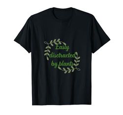 Divertido regalo de jardinería fácilmente distraído por las plantas Camiseta