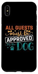 Carcasa para iPhone XS Max All Guests Must Be Approved By The Dog Puppy Dogs Lovers